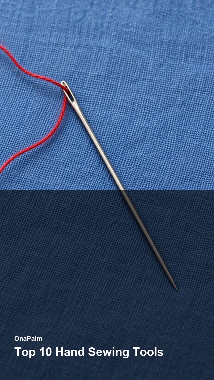 Top 10 Hand Sewing Tools — 2:3