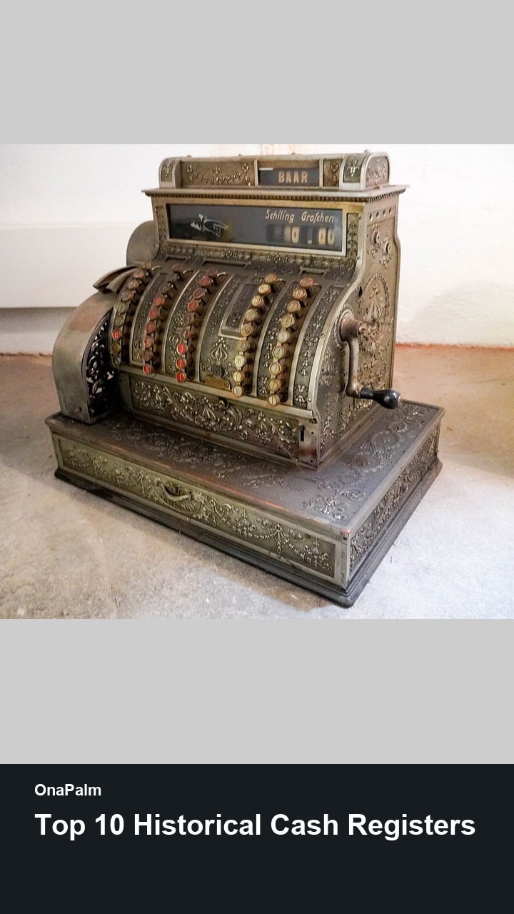 Top 10 Historical Cash Registers — 2:3
