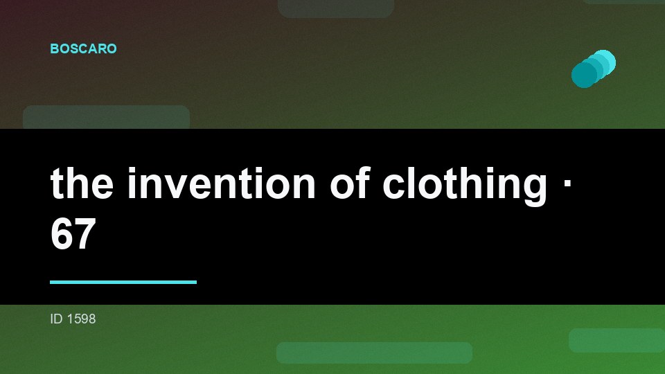 the invention of clothing