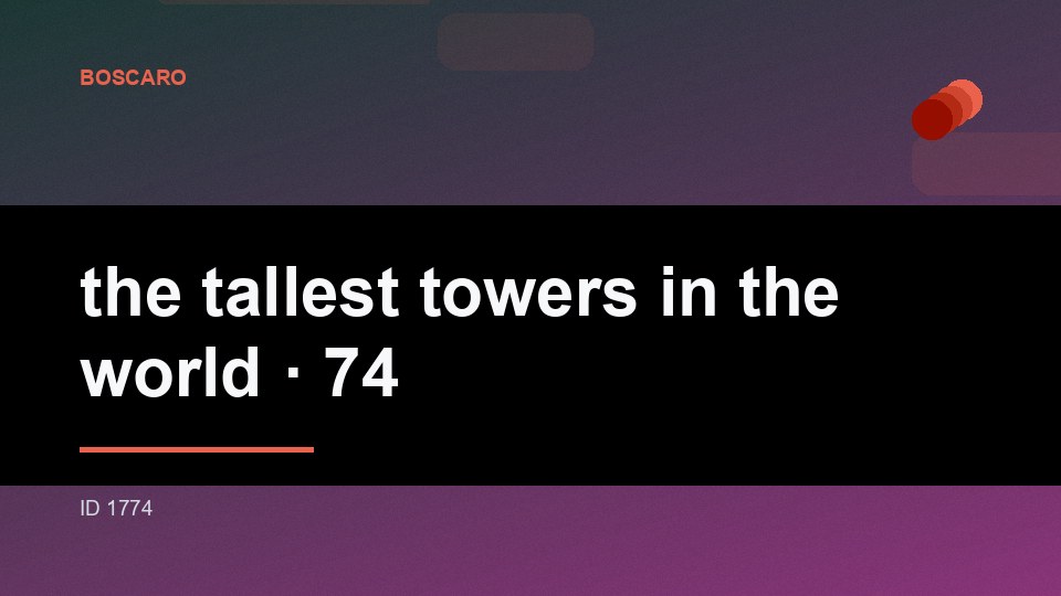 the tallest towers in the world