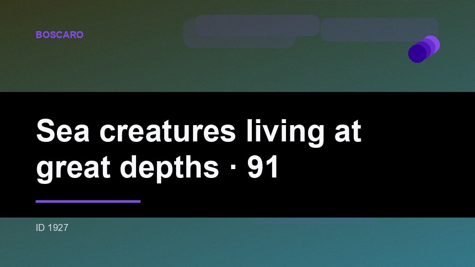 Sea creatures living at great depths