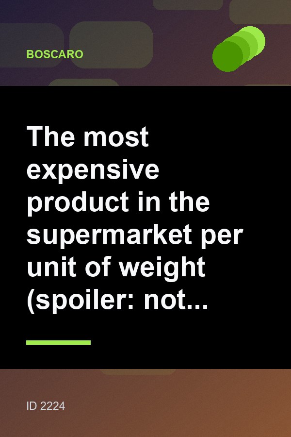 The most expensive product in the supermarket per unit of weight (spoiler: not caviar).