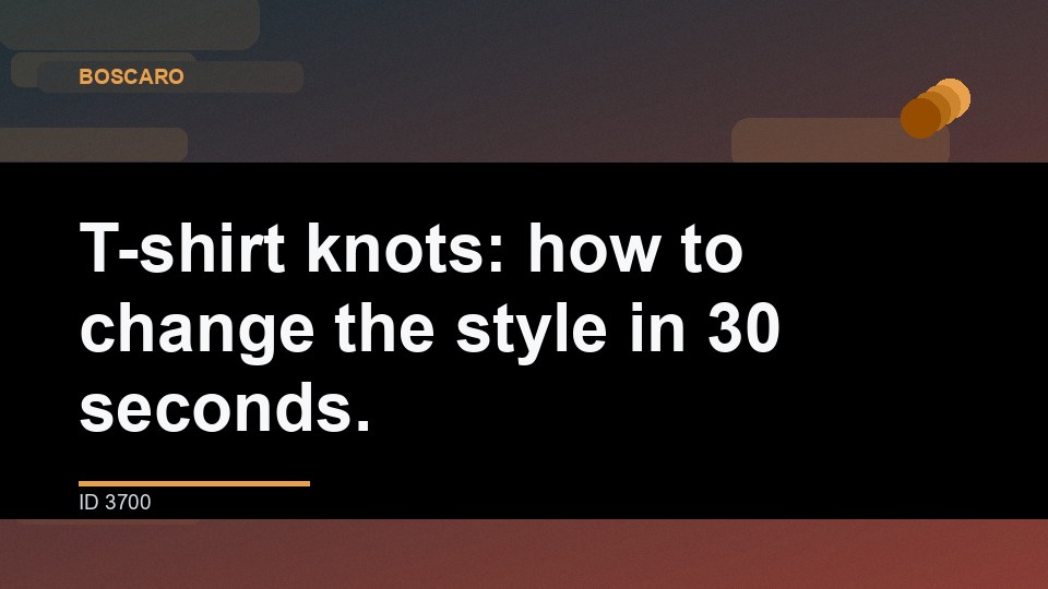 T-shirt knots: how to change the style in 30 seconds.
