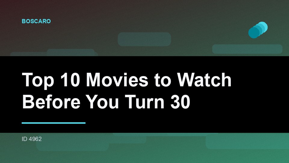 Top 10 Movies to Watch Before You Turn 30