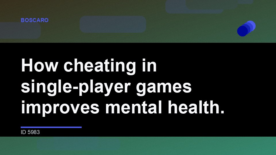 How cheating in single-player games improves mental health.