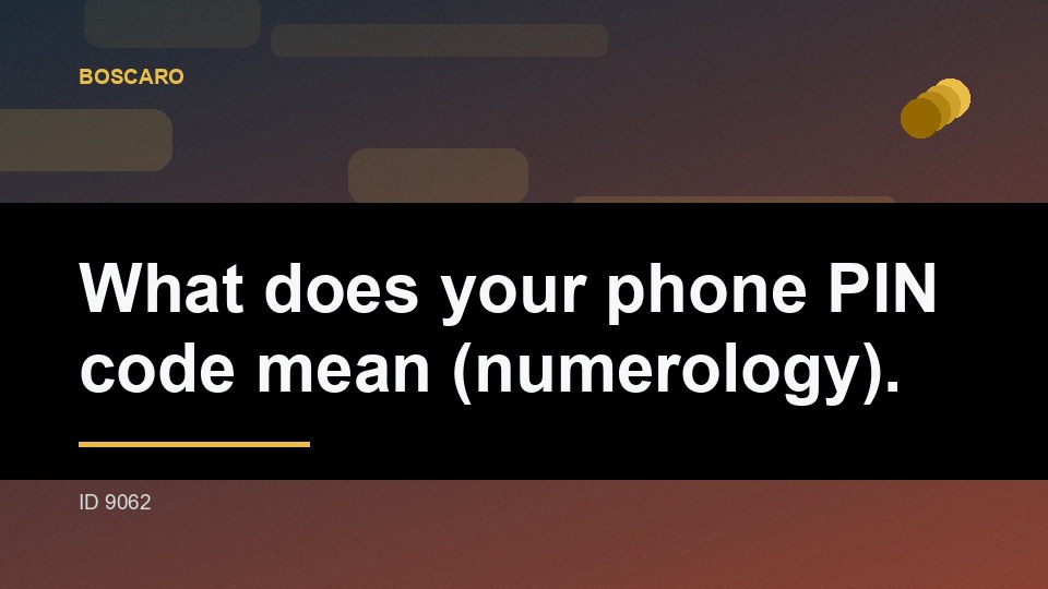 What does your phone PIN code mean (numerology).